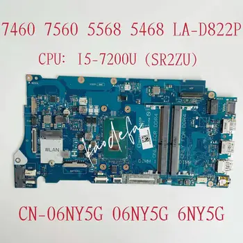 לה-D822P Mainboard עבור Dell Vostro 7460 7560 5568 5468 מחשב נייד לוח אם מעבד: I5-7200U DDR4 CN-06NY5G 06NY5G 6NY5G מבחן בסדר